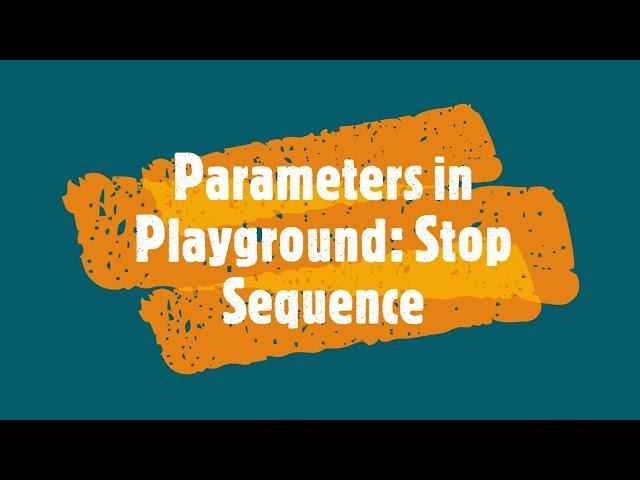 Parameters in Playground 3: Stop sequences