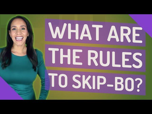 What are the rules to skip-bo?