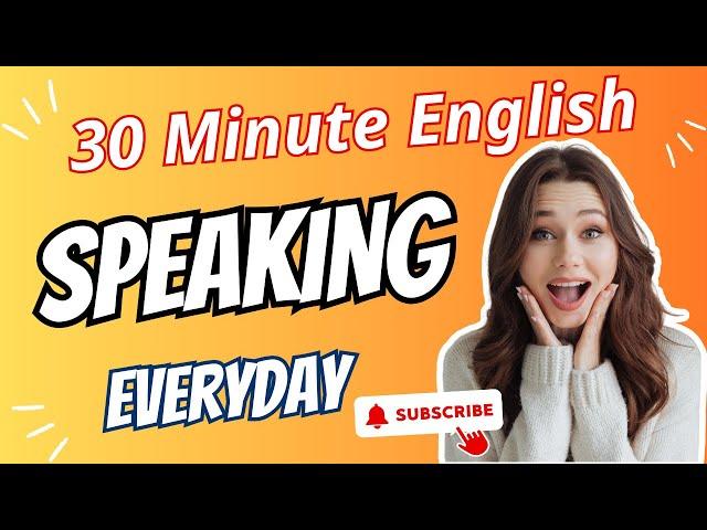 30 Minute English Listening and Speaking Practice | Improve English Speaking Skills Everyday 