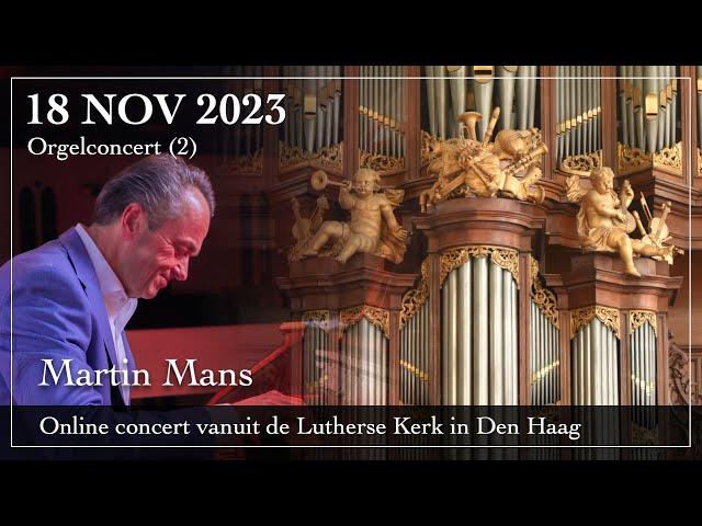 Orgelconcert vanuit de Lutherse Kerk in Den Haag - Martin Mans (2)