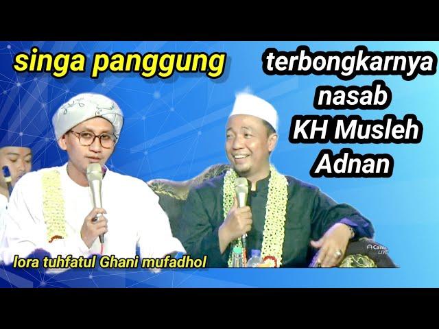 terbongkarnya, nasab kh musleh adnan, ceramah lora tuhfatul ghani mufadhol #live cangkring PRAJEKAN