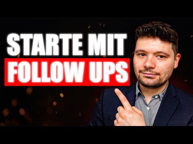 FOLLOW-UPS sind das allererste was ein Verkäufer machen sollte! Ich sage dir warum.