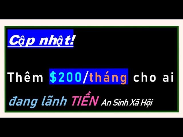 Thêm $200/tháng cho ai đang lãnh TIỀN ASXH