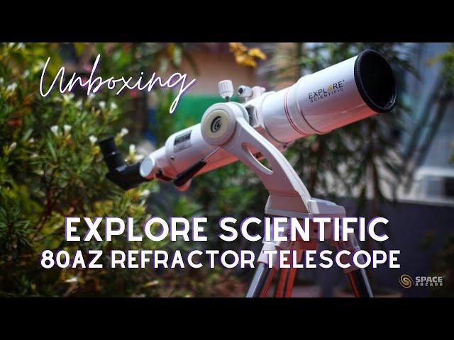 EXPLORE SCIENTIFIC 80/640AZ REFRACTOR TELESCOPE | UNBOXING | SPACE ARCADE