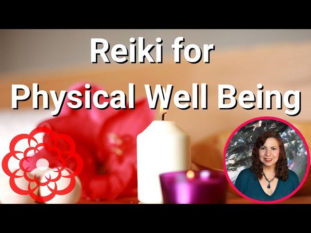 Reiki for Physical Well Being 