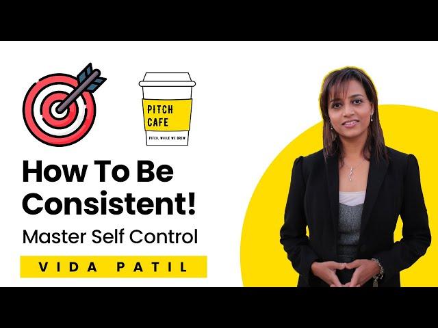 Simple SECRETS To Stay CONSISTENT | Vida Vidyangi Patil