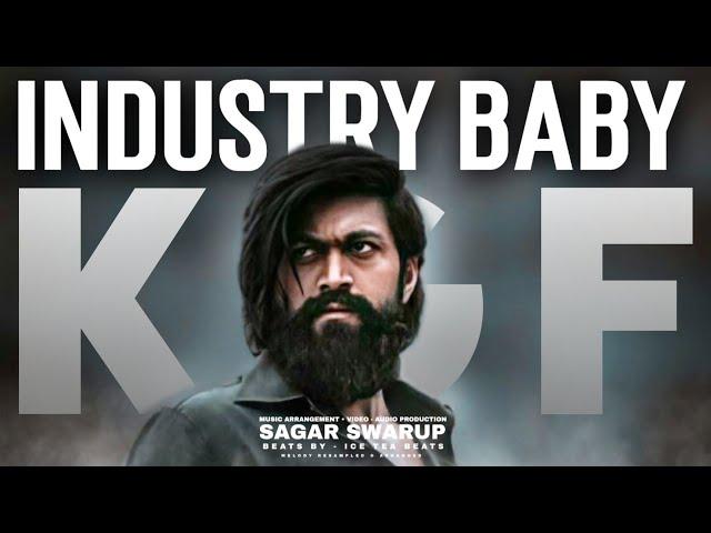 Industry Baby x KGF - Sultan | Sagar Swarup Mashup | Beat Prod. Ice Tea Beats