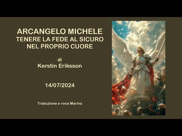 Arcangelo Michele: Tenere la fede al sicuro nel proprio cuore, di Kerstin Eriksson, 14/07/2024