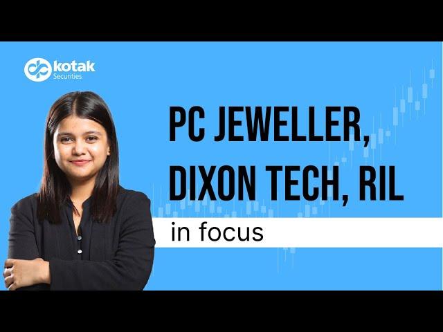 PC Jeweller, Dixon Tech, Godrej Agrovet, RIL in focus | Short-term & Long-term Call | MTF call