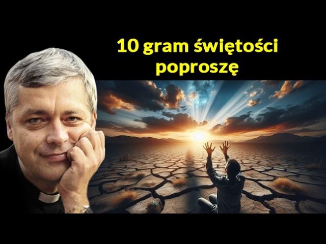 10 gram świętości poproszę Ks. Piotr Pawlukiewicz #pawlukiewicz