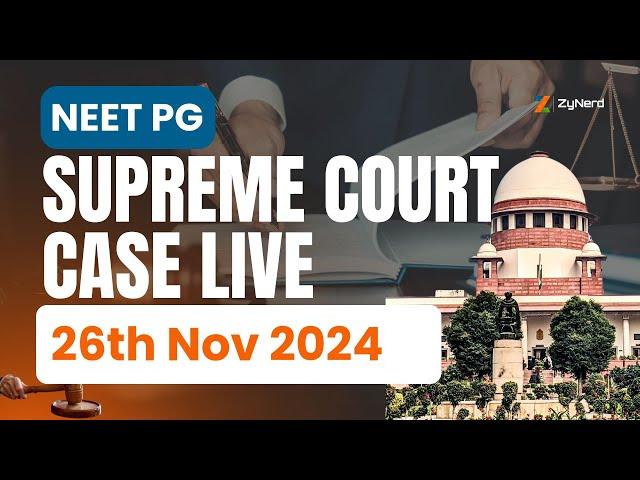 NEET PG Supreme Court Case Live | 26th Nov 2024