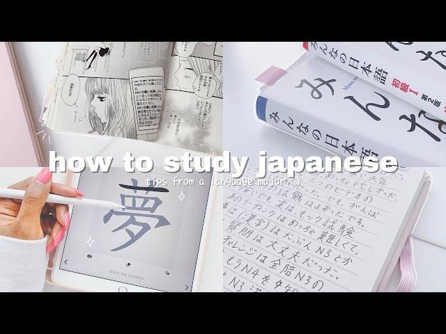 how i study japanese- tips from an actual language major | THE ULTIMATE GUIDE