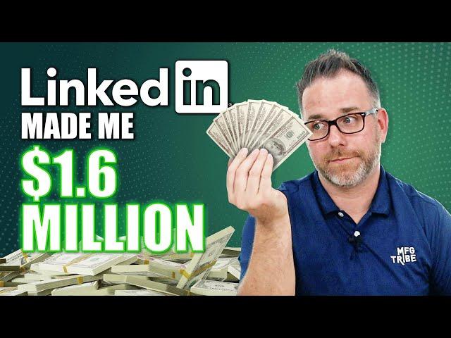 How LinkedIn Made Me $1.6 MILLION in 3 Years