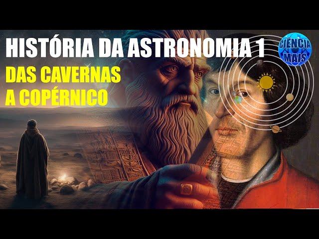 A história da astronomia - das cavernas a Copérnico