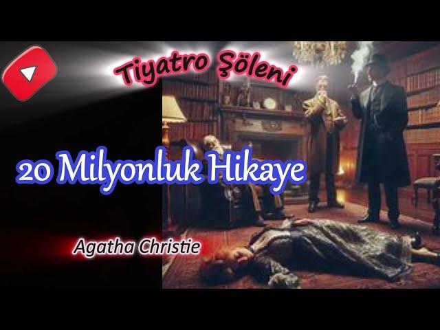 20 Milyonluk Hikaye - Agatha Christie _ (Radyo tiyatrosu dinle tek parça) _ #radyotiyatrosu