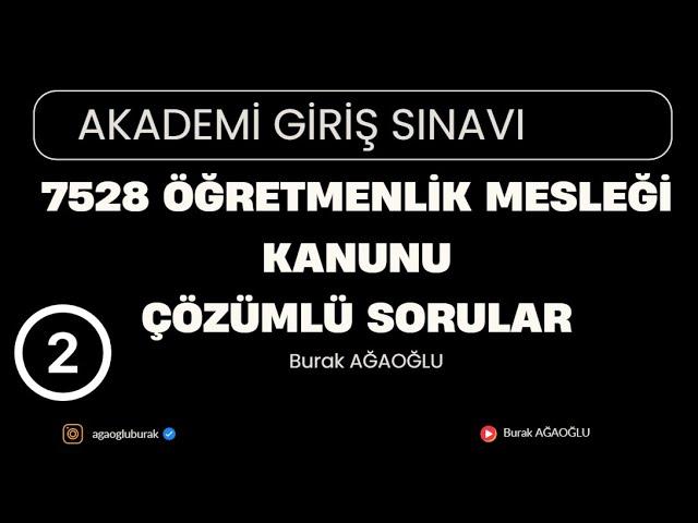 7528 SAYILI ÖĞRETMENLİK MESLEĞİ KANUNU SORU VE CEVAP 2.TEST