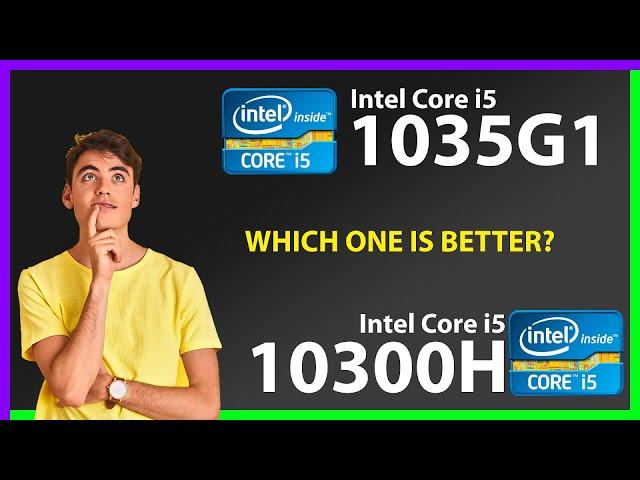 INTEL Core i5 1035G1 vs INTEL Core i5 10300H Technical Comparison