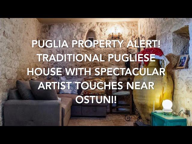 Puglia Property Alert! Traditional House With Spectacular Artist Touches Near Ostuni!