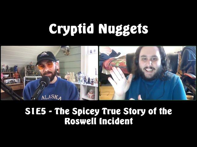 Cryptid Nuggets S1E5 - The Spicy True Story of the Roswell Incident
