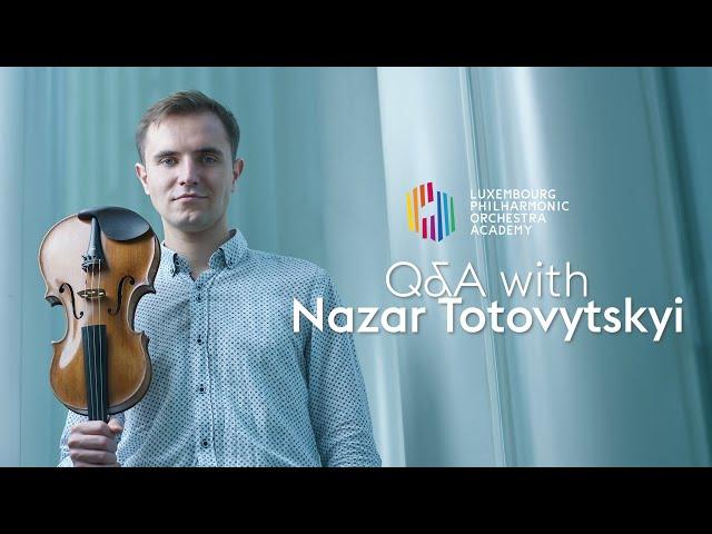 Interview with Nazar Totovytskyi | Luxembourg Philharmonic Academy