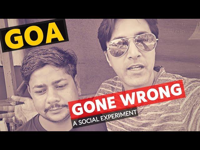 Goa Gone Wrong : Don't do this in Goa, India