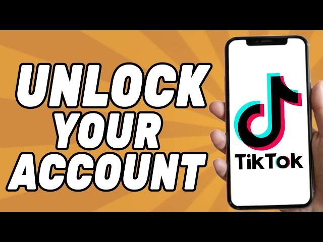 How to Unlock Your Tiktok Account (2025)