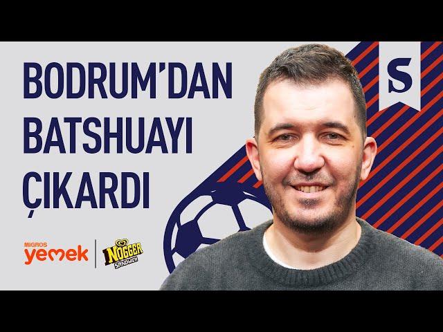 Bodrum FK 0-1 Galatasaray, Michy Batshuayi, Fenerbahçe'den 6 gol, Oğuz Aydın & Mert Hakan | 105x68