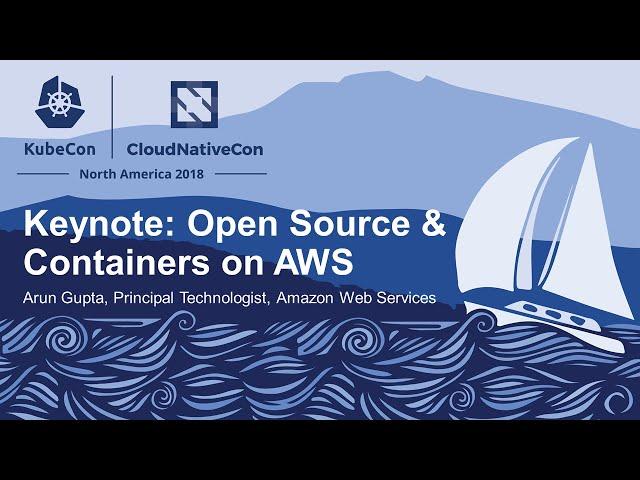 Keynote: Open Source & Containers on AWS - Arun Gupta, Principal Technologist, Amazon Web Services