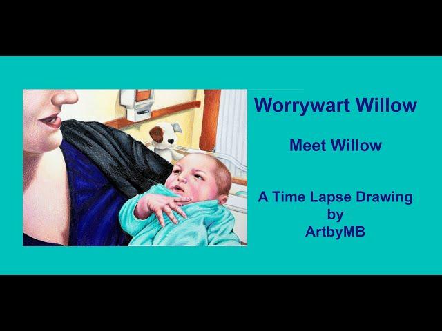 Worrywart Willow - Meet Willow - A Time Lapse Colored Pencil Drawing