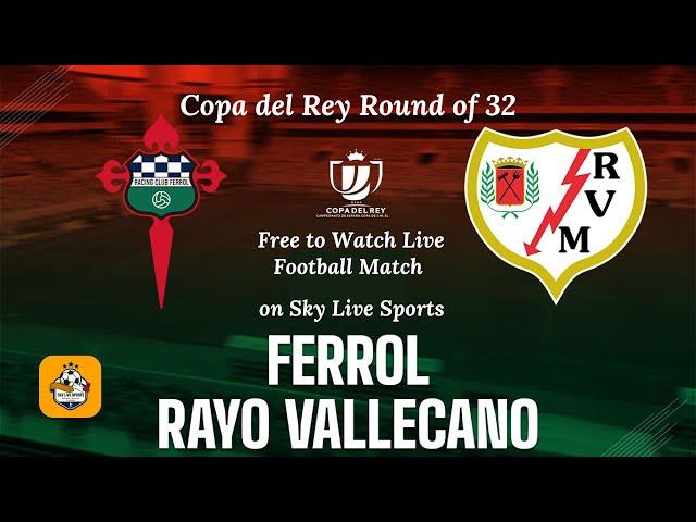 Racing de Ferrol vs Rayo Vallecano | Copa del Rey | Live Today | Scorecard on Sky Live Sports #live