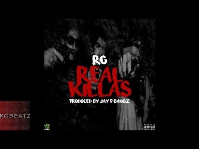 RG - Real Killas [Prod. By Jay GP Bangz] [New 2017]