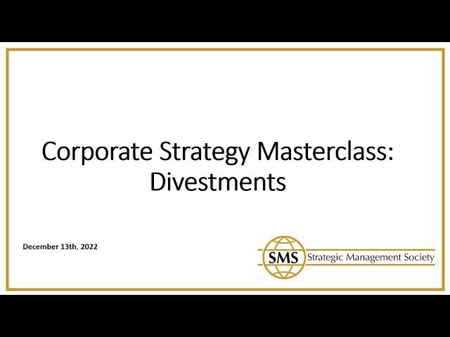 Corporate Strategy Masterclass on Divestments | Strategic Management Society