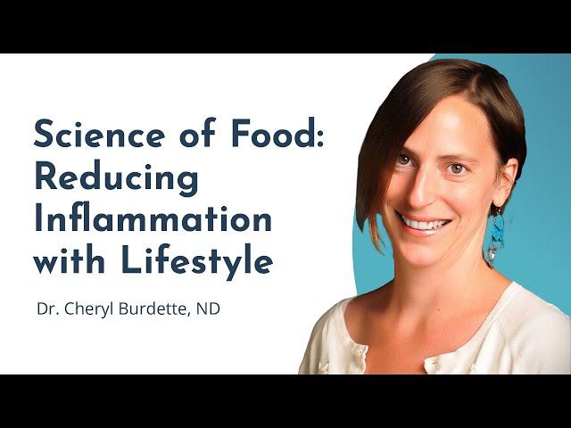 The Science Of Food: Lowering the Inflammatory Diet Through Lifestyle