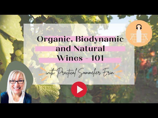 Organic, Biodynamic and Natural Wines - 101 | Sommelier Tips