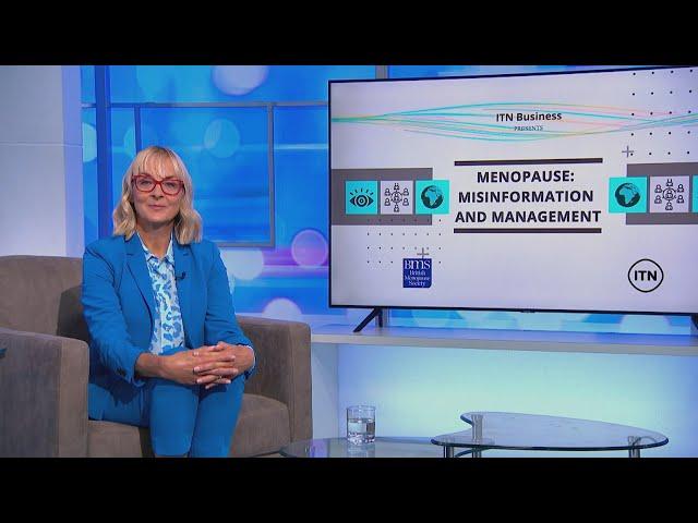 Menopause: Misinformation and Management - A BMS and ITN Business programme