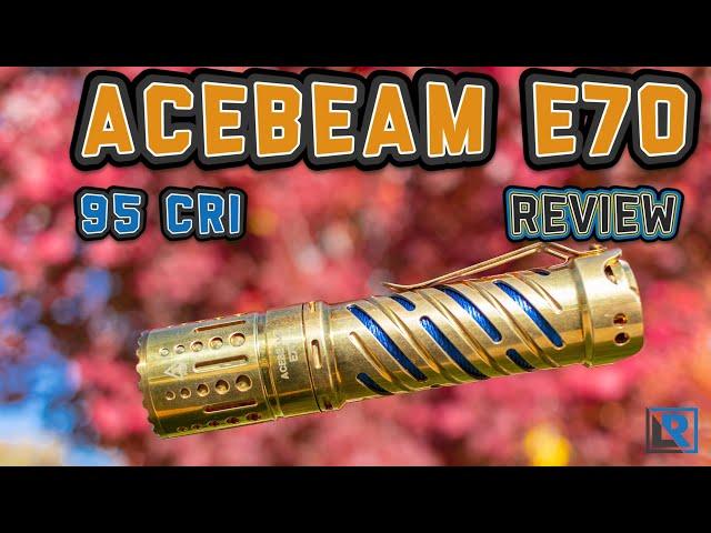 Acebeam E70 Brass Review (95+ CRI, GT-FC40 LED, 21700)