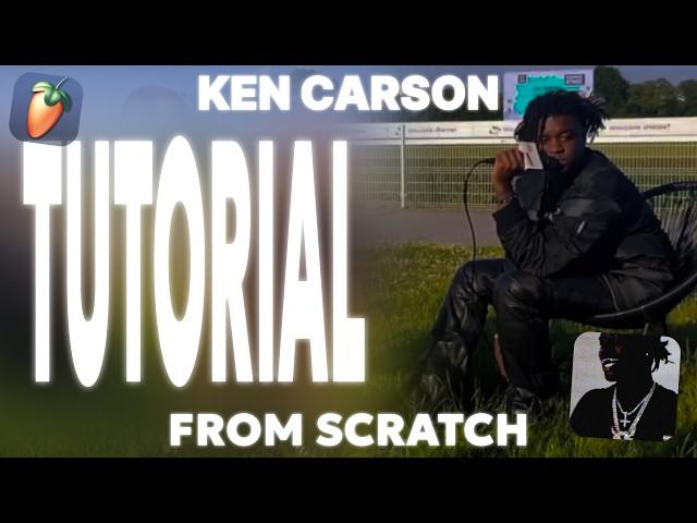 HOW TO MAKE KIND KEN CARSON TYPE BEAT FROM SCRATCH | FL 21 TUTORIAL