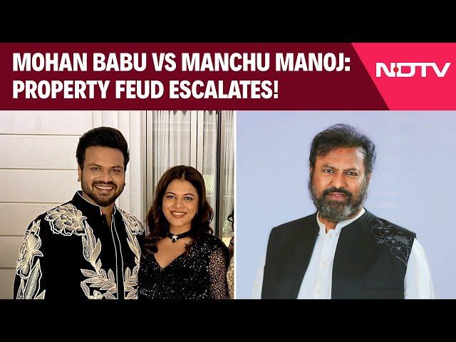 Mohan Babu News | Rift Escalates Between Mohan Babu and Son Manchu Manoj Over Property Dispute