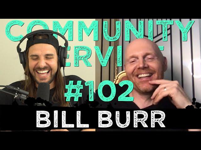 Community Service #102 - Bill Burr