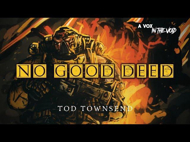 "NO GOOD DEED" - UNOFFICIAL WARHAMMER 40K AUDIO - LAMENTERS