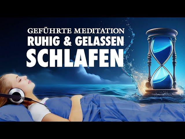 Einschlafmeditation für innere Ruhe und Gelassenheit - Tiefe Entspannung