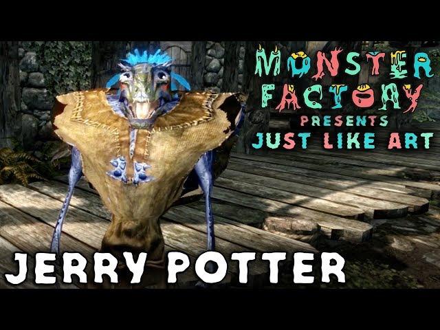 Monster Factory Presents: Just Like Art — JERRY POTTER