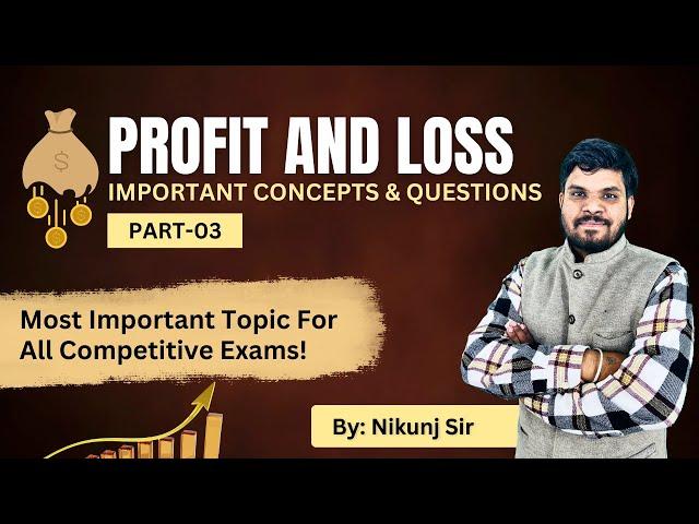 Master Profit and Loss in No Time with Nikunj Sir's Simple Tricks || Part-03