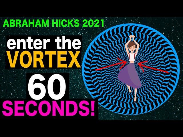 Abraham Hicks - Get into The VORTEX in 60 Seconds!! BEST SEGMENT EVER!