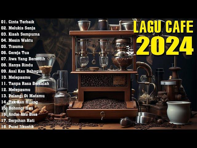 LAGU CAFE POPULER 2024  -  AKUSTIK CAFE SANTAI 2024 Full Album  -  AKUSTIK LAGU INDONESIA 2024 #58