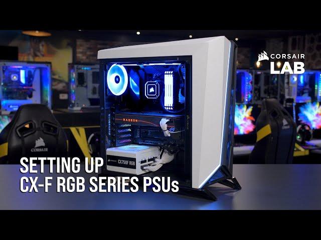 How to Set Up CORSAIR CX-F RGB Series Power Supplies