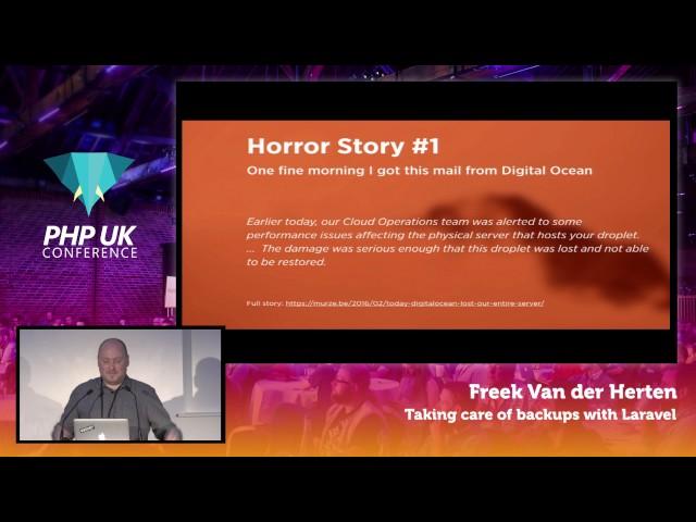 PHP UK Conference 2017 - Freek Van der Herten - Taking Care of Backups with Laravel