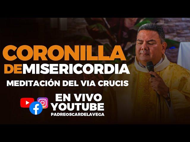 Coronilla a la Misericordia ️‍Meditación del Viacrucis l Padre Oscar de la Vega