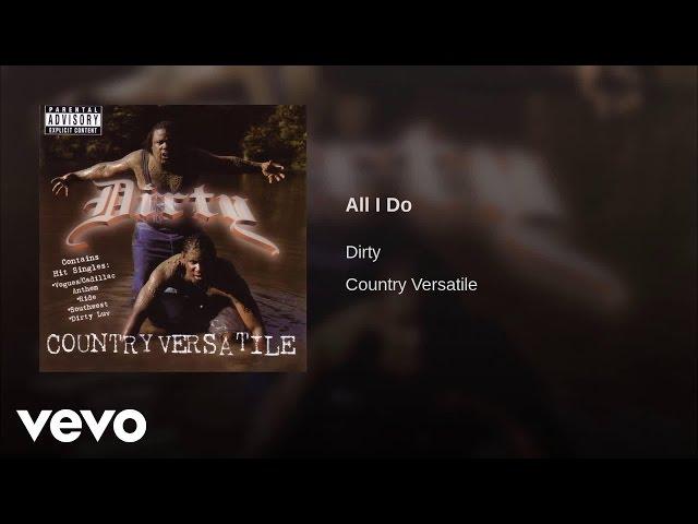 Dirty - All I Do (Audio)