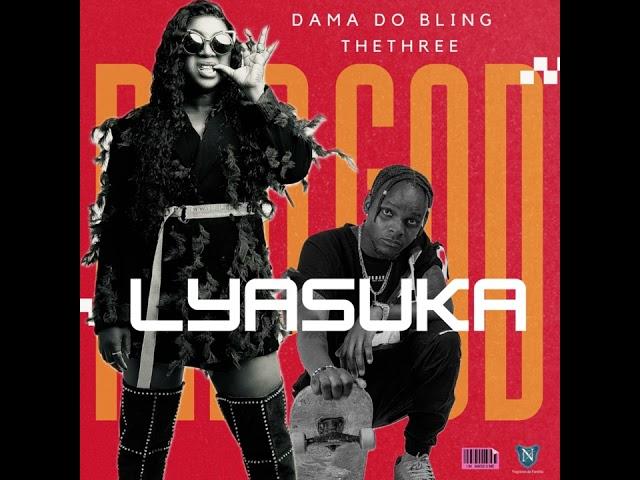 DAMA DO BLING feat THETHREE - LYASUKA